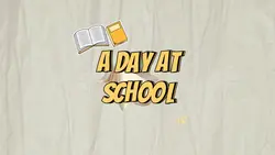 A Day at School