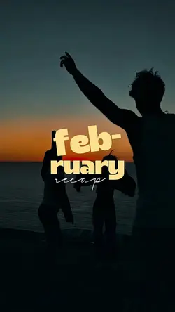 february recap