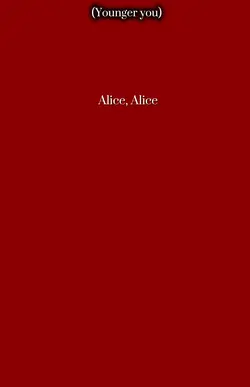 Alice, Alice…