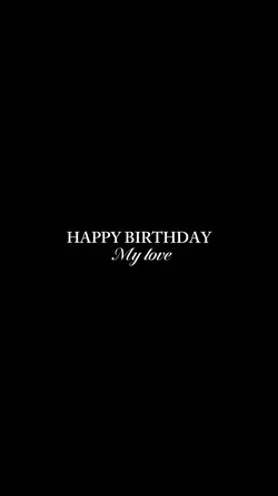 birthday my love 