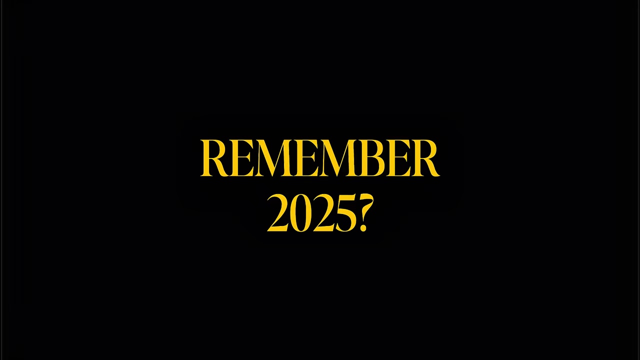 Remember 2025?