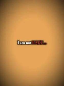 I AM NOT FAKE