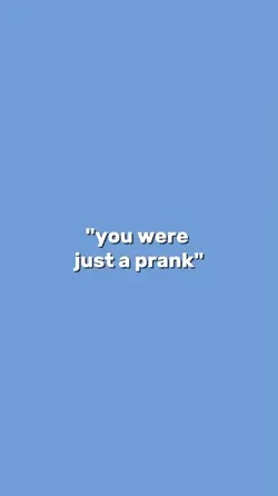 you were prank