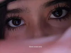Those ocean eyes