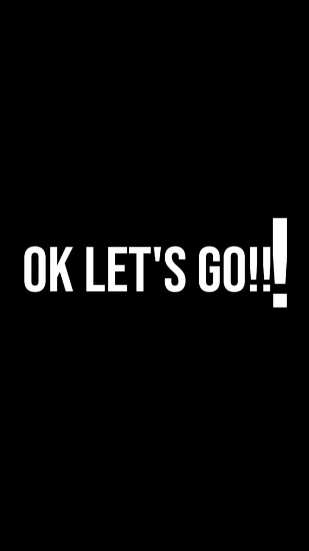 Ok Let's Go 
