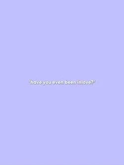 have u even been in 