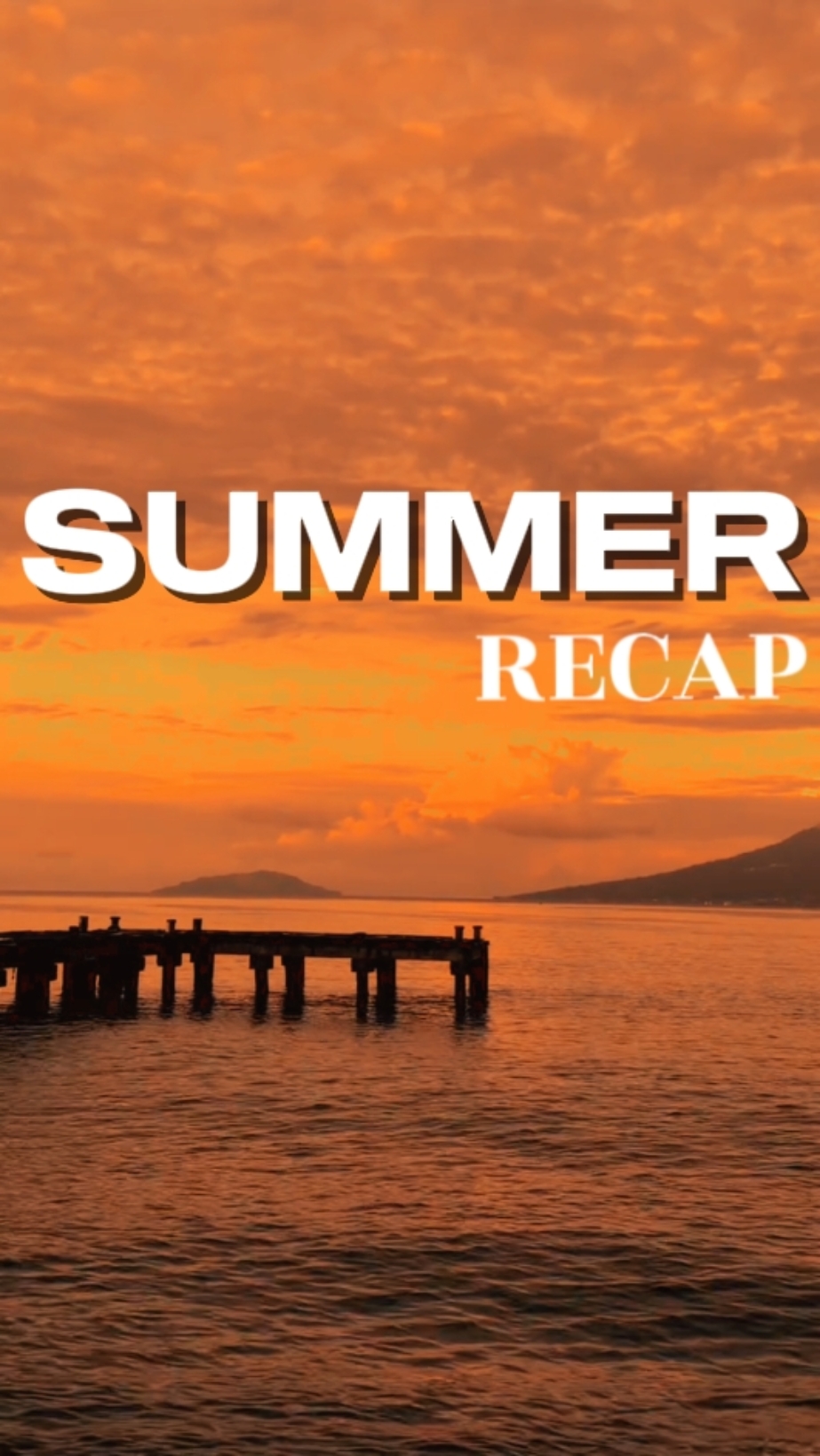 SUMMER RECAP 