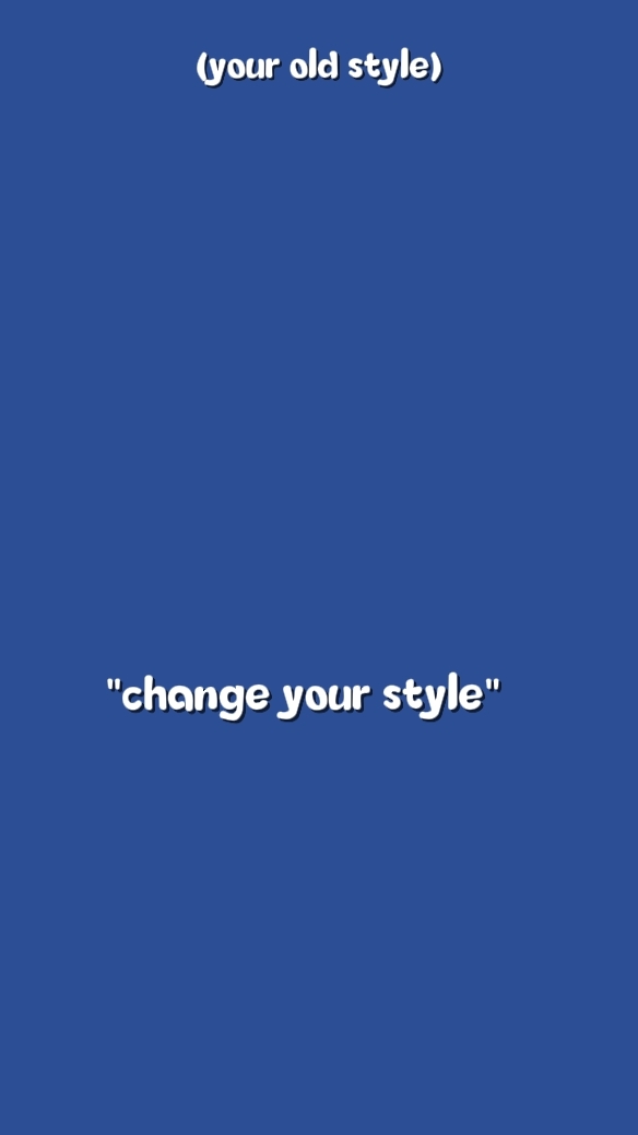 change ur style
