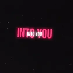 Into to you 