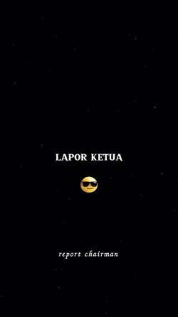 Lapor ketua !!!