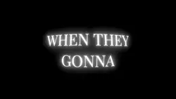 when they gonna stop