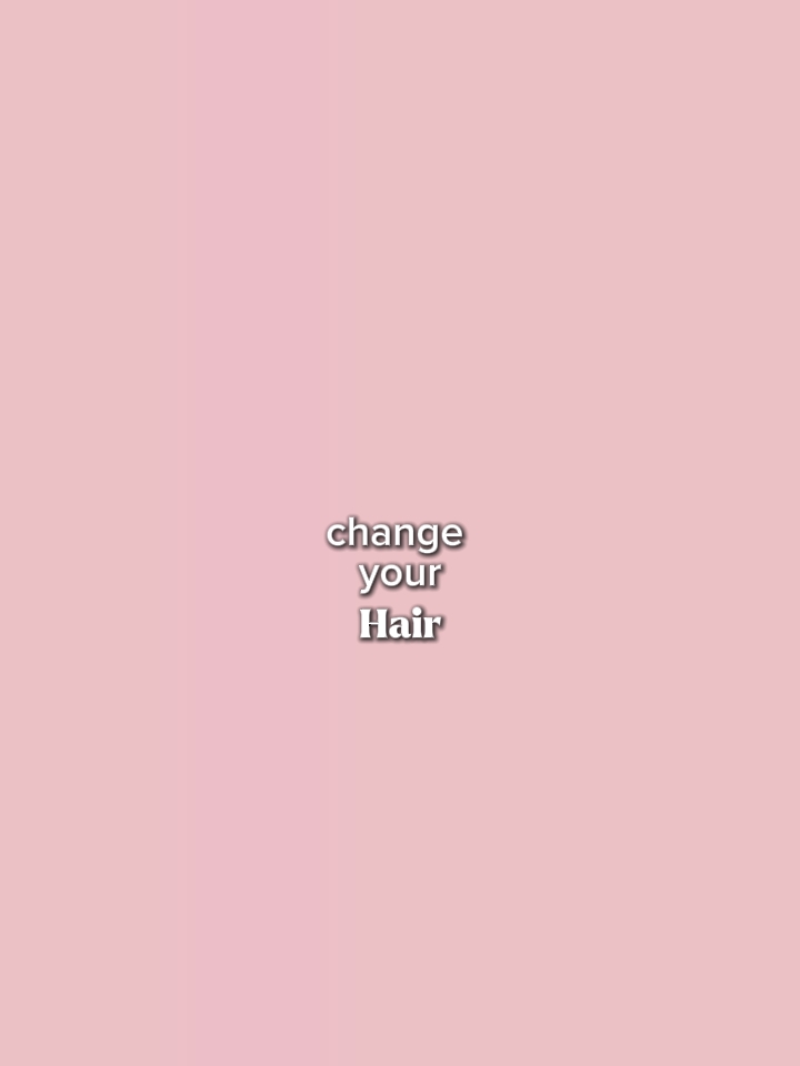 change tes cheveux
