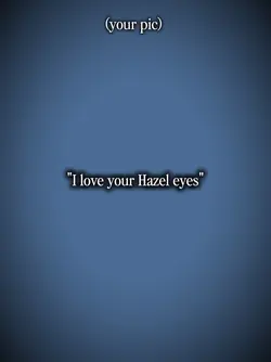 HAZEL EYES