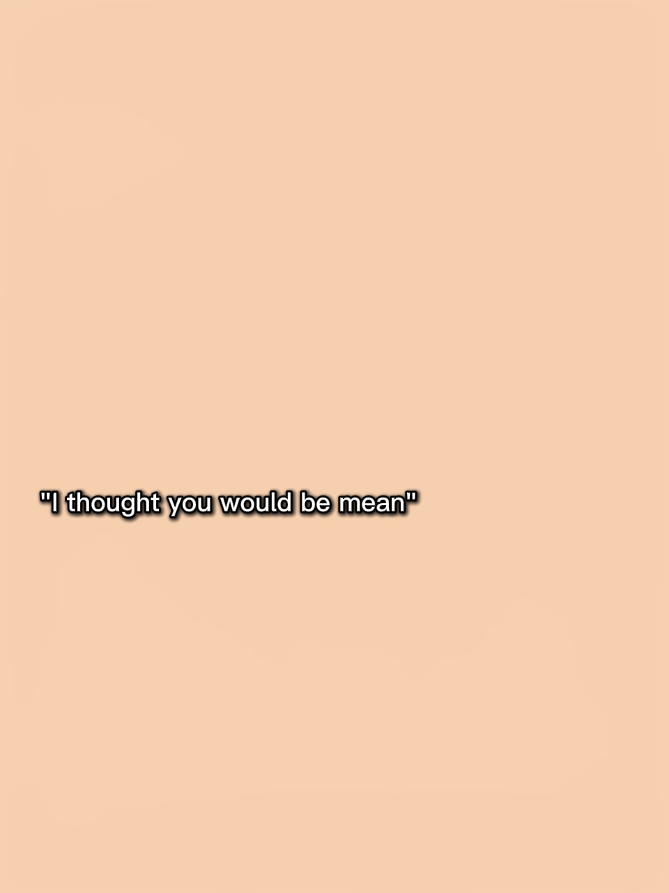would be mean