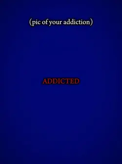 Addicted 