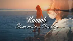 KAMNH | Slow motion