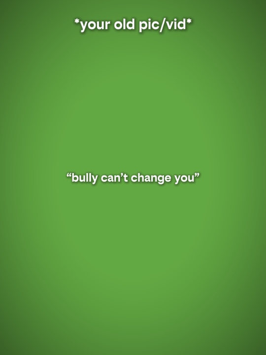 bully can’t change u