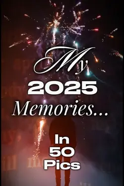 My 2025 Memories