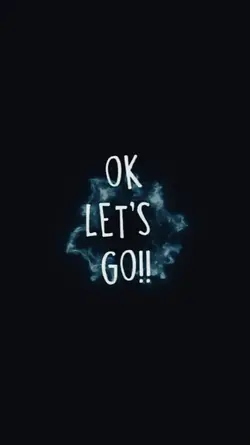 OK LET'S GO