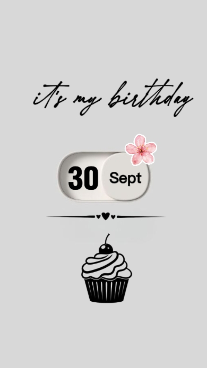 My Birthday 30 sept