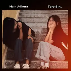 Main Adhura tere bin