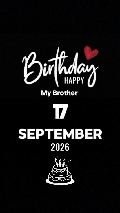 BDAY MY BRO 17SSepte