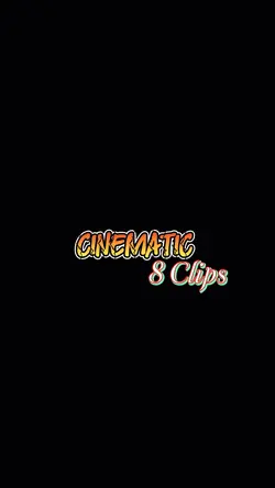 CINEMATIC 8 CLIPS 