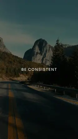 Be consistent