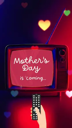 Mothers Day is comin