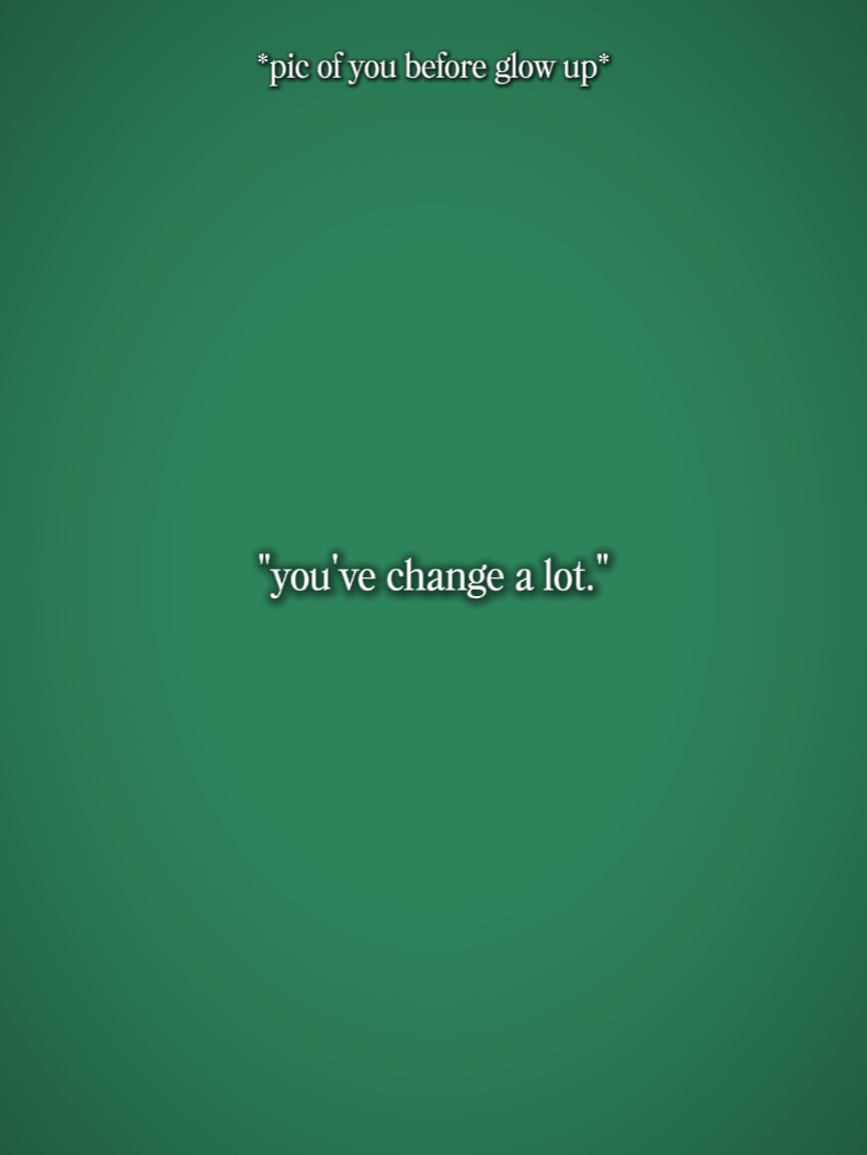 u change a lot