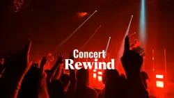 concert rewind