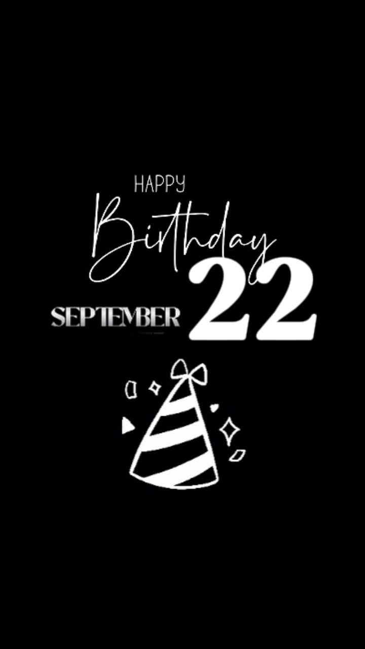 HBD 22 SEPTEMBER 