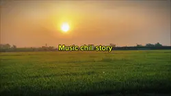 Music chill story