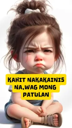 kahit nakakainis na