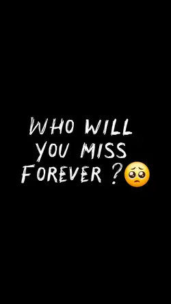 who will u miss 4eva