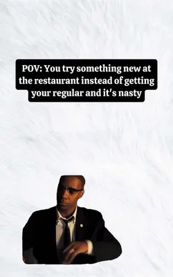 You try something ne