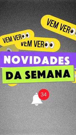 NOVIDADES DA SEMANA