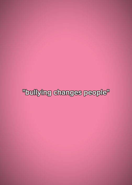 Bullying changes peo