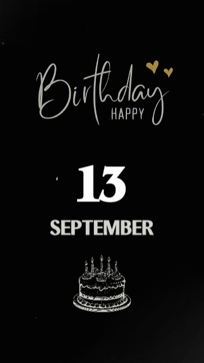 13 SEPTEMBER BDAY 