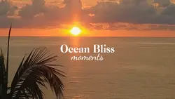 ocean bliss moments