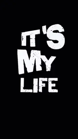 Its my life 