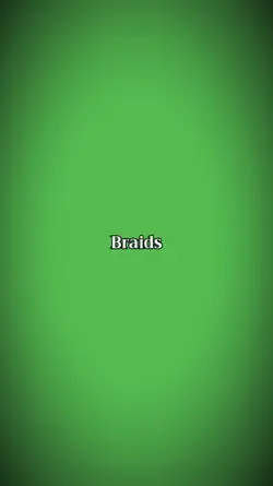 BRAIDS 