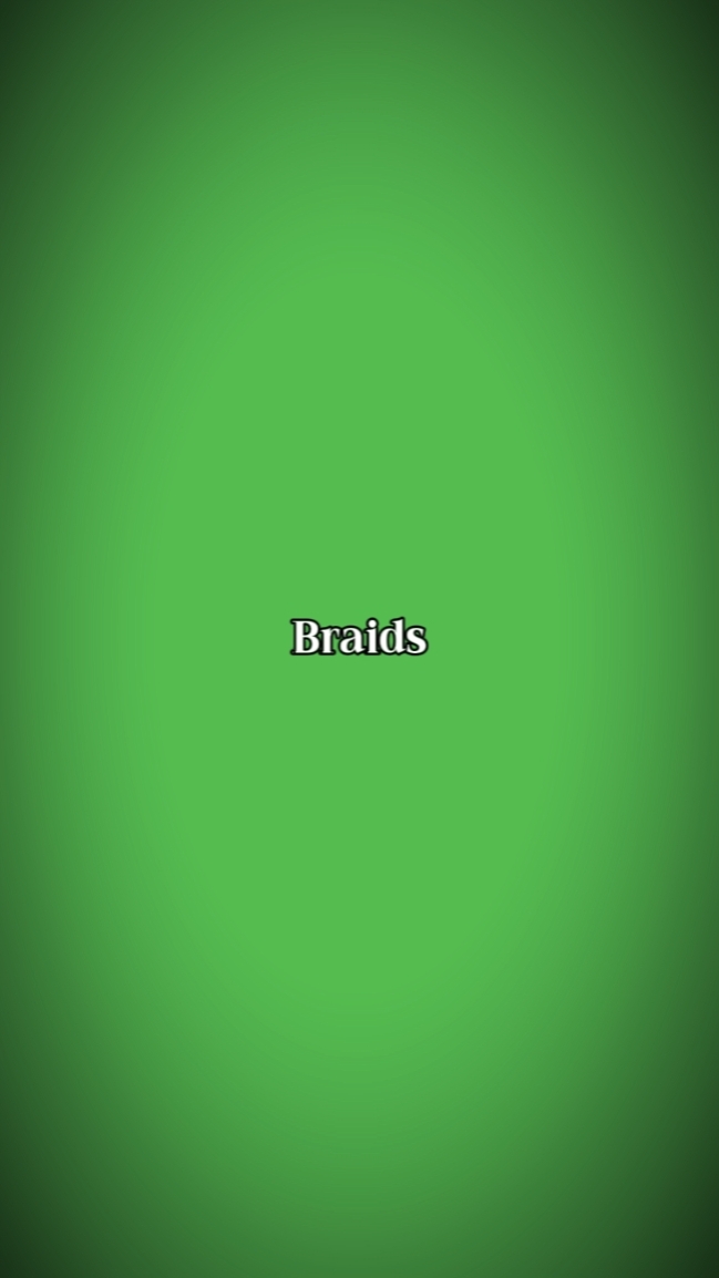 BRAIDS 