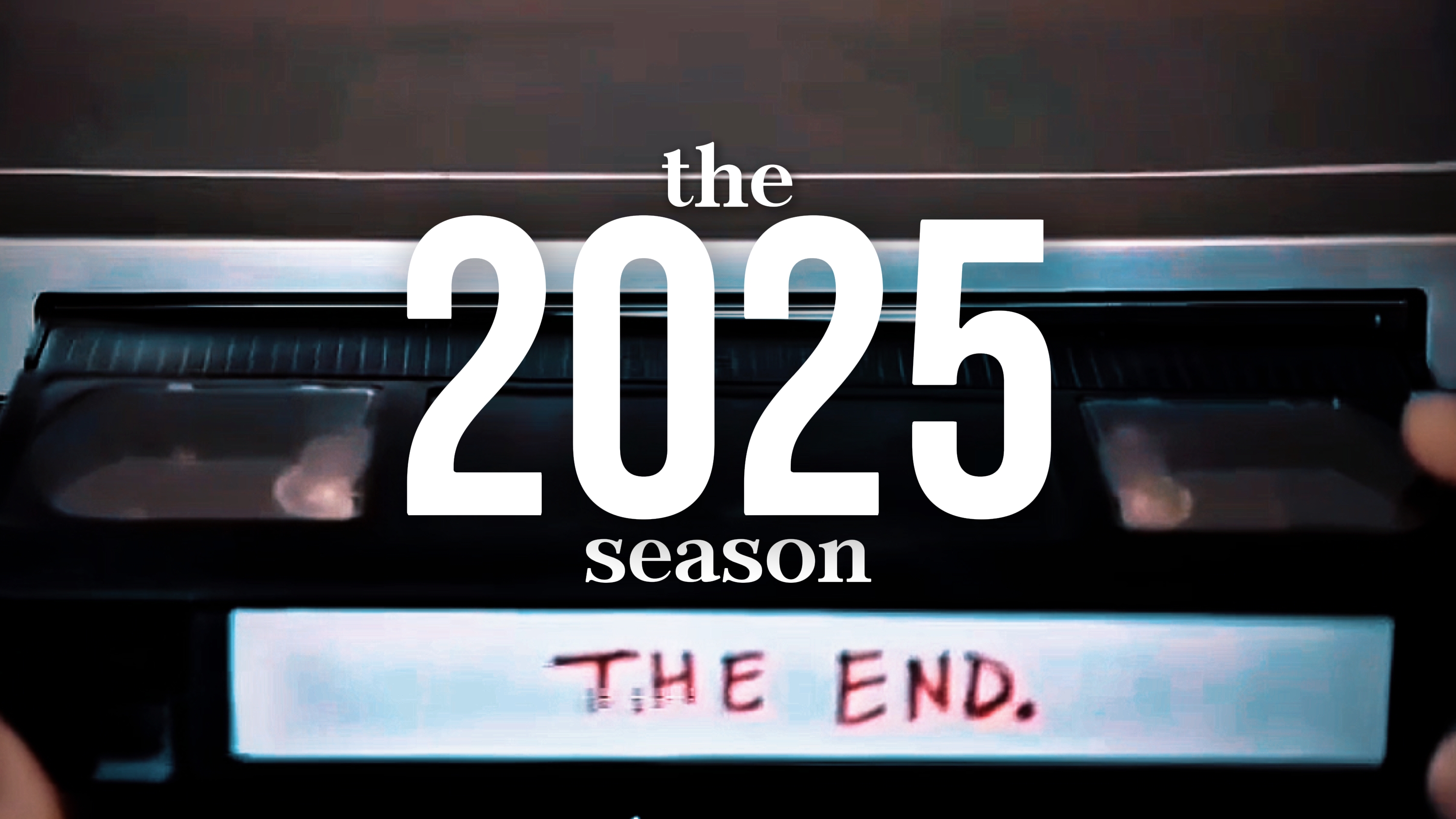 The 2025 Season