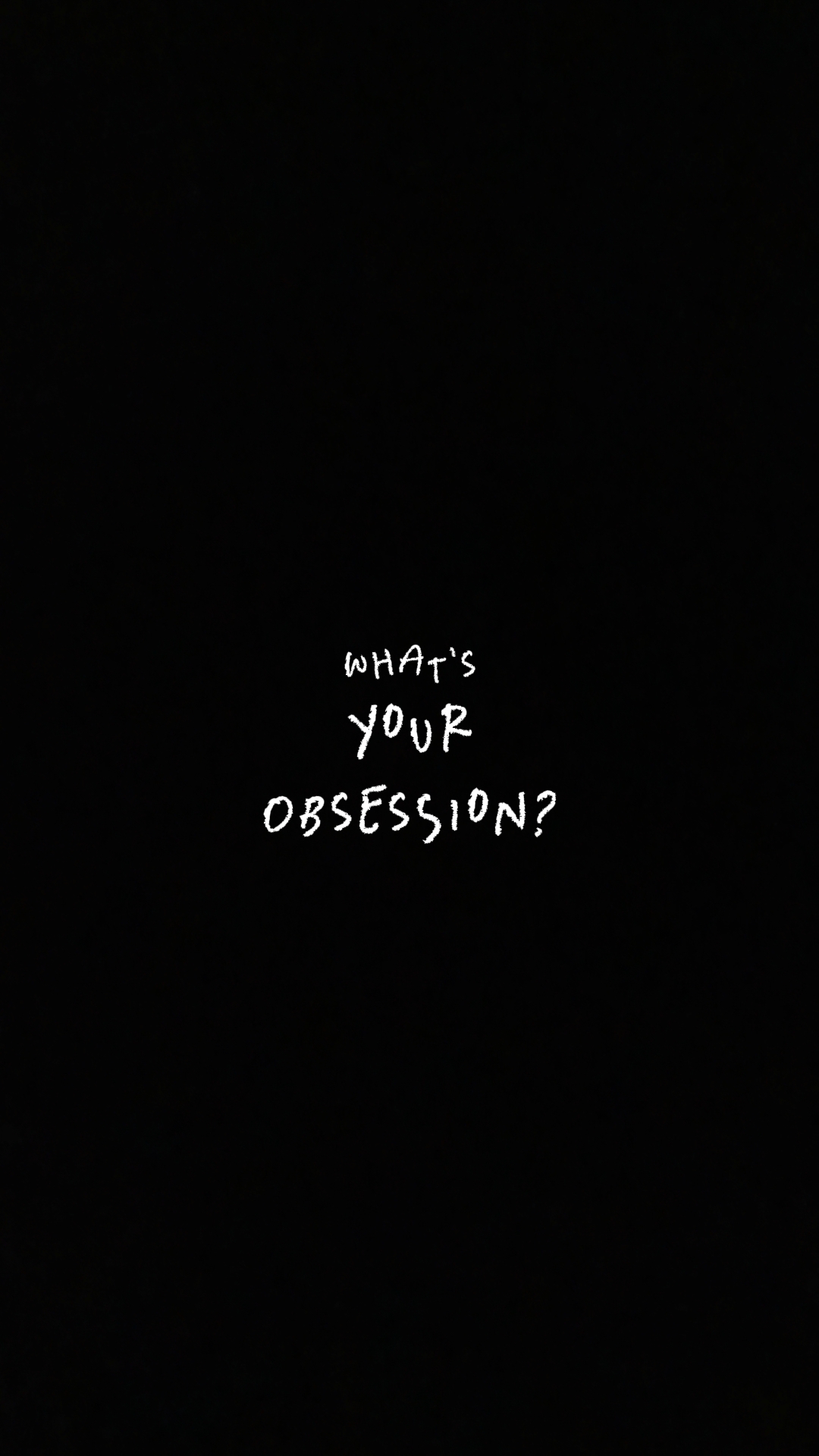 What's ur Obsession?