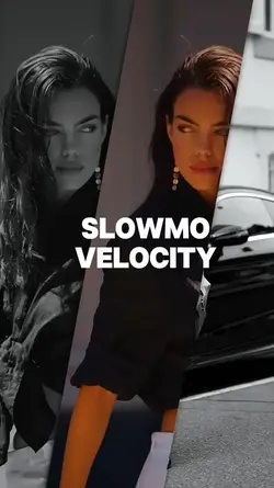 slowmo x velocity