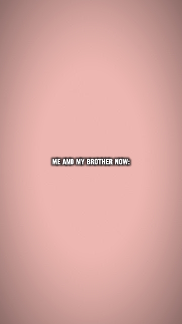 meandmybrotherthen