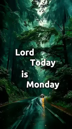 TODAY MONDAY LORD