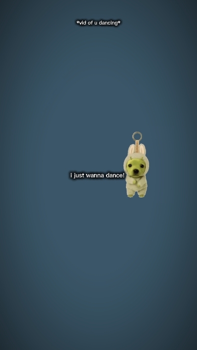 I just wanna dance