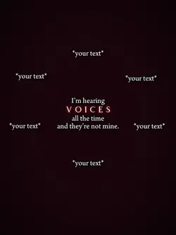 I’m hearing voices